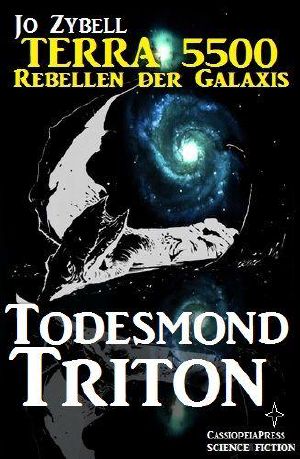 [Terra 5500 - Rebellen der Galaxis 05] • Todesmond Triton